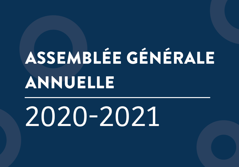 ASSEMBLÉE GÉNÉRALE ANNUELLE 2020-2021