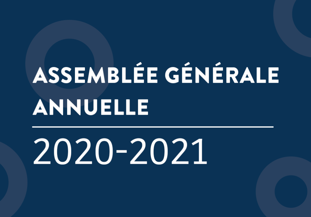 Retour sur l’assemblée générale annuelle 2021